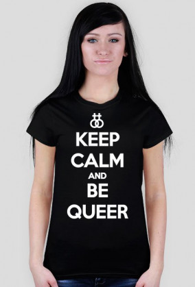 Keep calm and be queer (różne kolory)