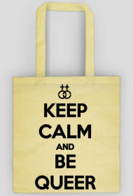 Keep calm and be queer (różne kolory)