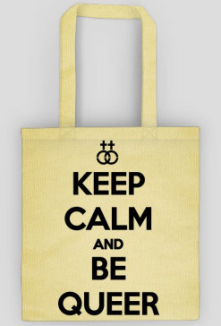 Keep calm and be queer (różne kolory)