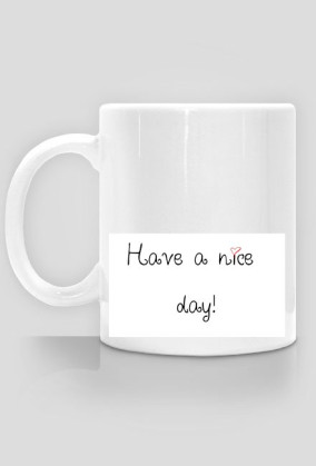 Have a nice day!