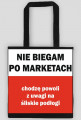 Nie biegam po marketach