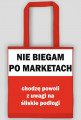 Nie biegam po marketach