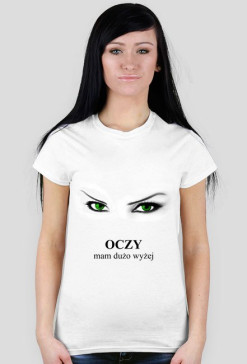 Oczy mam dużo wyżej