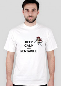 Keep Calm and Pentakill! - Męska