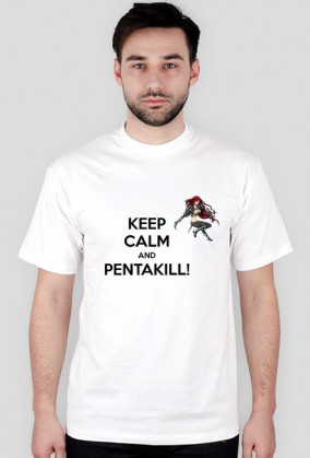 Keep Calm and Pentakill! - Męska