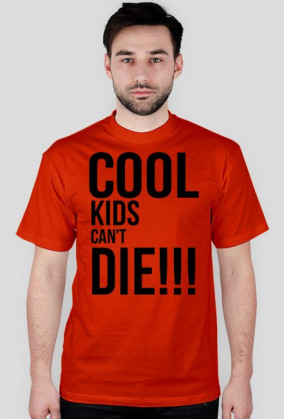 Koszulka ,,Cool Kids Can't Die - Be Coll''