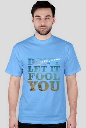 Dont let it fool you blue