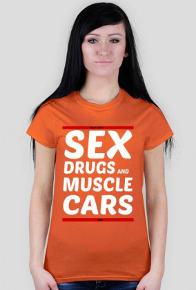 Sex, Drugs and Muscle Cars (white)