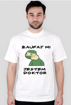 Koszulka "Zaufaj mi, jestem Doktor"