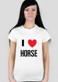 Koszulka I love HORSE