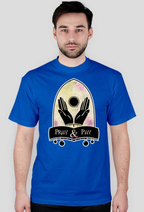 Pray & Pay (M)