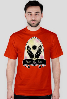 Pray & Pay (M)