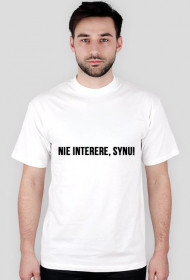 NIE INTERERE SYNU!