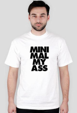 Minimal My Ass - męska (biała)