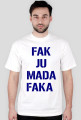 FAK JU MADA FAKA