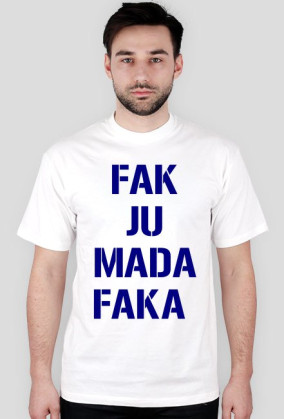 FAK JU MADA FAKA