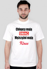koszulka "chłopcy mają SWAG mężczyźni mają klase"