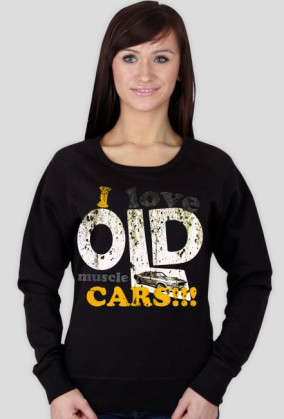 Bluza I love old muscle cars