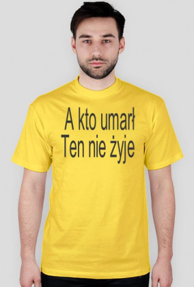 A kto Umarł ten nie zyje