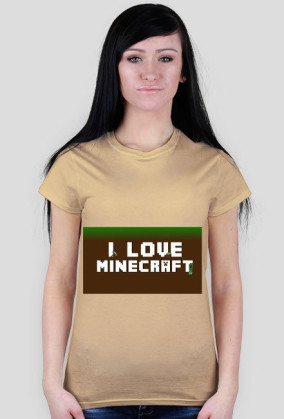 I love minecraft -damska