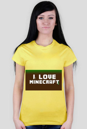 I love minecraft -damska