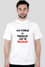 Mam Wyjebane na Przeszłość Liczy Się Przyszłość