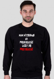 Mam Wyjebane na Przeszłość Liczy Się Przyszłość - black