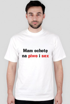 Mam ochotę na piwo i sex
