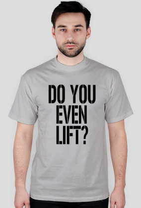 Koszulka męska Do You Even Lift? Gym Wear