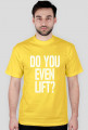 Koszulka męska Do You Even Lift? Gym Wear