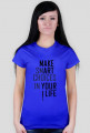 KOSZULKA DAMSKA - MAKE SMART CHOICES IN YOUR LIFE !