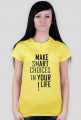 KOSZULKA DAMSKA - MAKE SMART CHOICES IN YOUR LIFE !