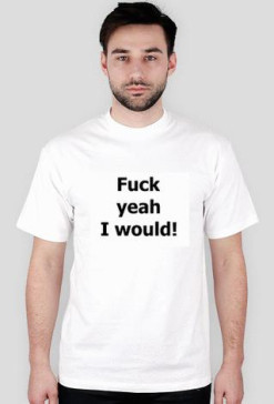 Fuck yeah (w)