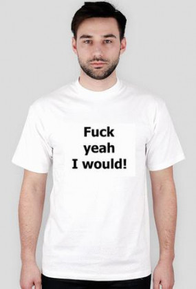 Fuck yeah (w)
