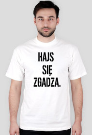 Koszulka "Hajs się zgadza"