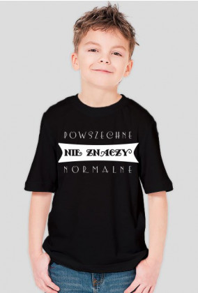 Powszechne normalne - chłopięcy t-shirt