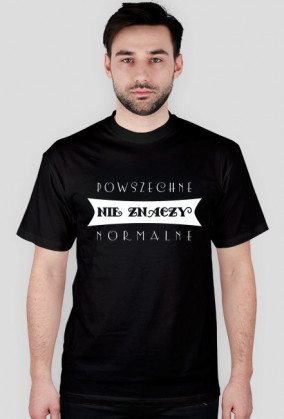 Powszechne normalne - męski t-shirt