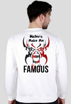Bluza "Haters Make Me Famous"
