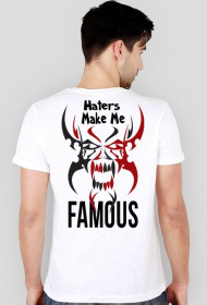 T-Shirt "Haters Make Me Famous"