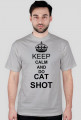 Keep calm and do cat shot