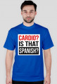 Cardio? Is that Spanish? Koszulka męska Gym Wear