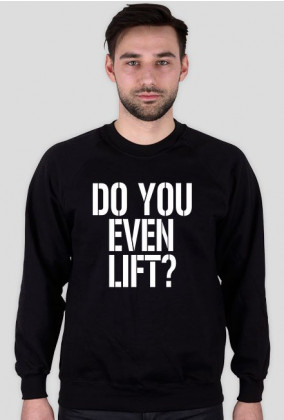 Do You Even Lift? Bluza męska Gym Wear