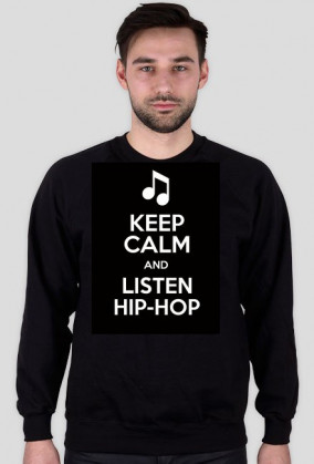 Bluza - Keep Calm and Listen Hip-Hop