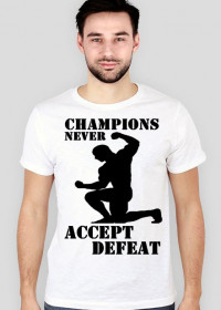 Koszulka męska slim CHAMPIONS NEVER ACCEPT DEFEAT biała
