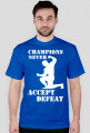 Koszulka męska CHAMPIONS NEVER ACCEPT DEFEAT niebieska
