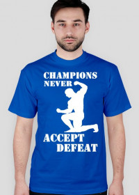 Koszulka męska CHAMPIONS NEVER ACCEPT DEFEAT niebieska