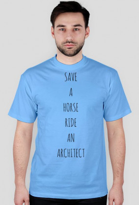 _SAVE A HORSE. RIDE AN ARCHITECT | T-shirt