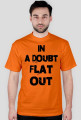 in a doubt FLAT OUT