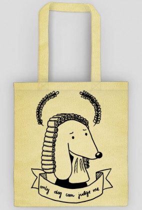 Only Dog Can Judge Me (Torbałke)
