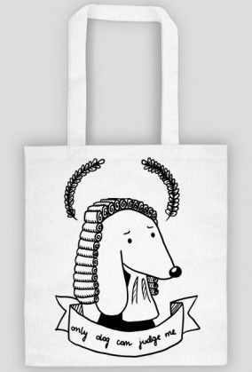 Only Dog Can Judge Me (Torbałke)